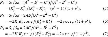 [\eqalignno{ P_1 = & \kern3pt S_1 / S_0 = ( A^2 - B^2 - C^2 ) / ( A^2 + B^2 + C^2 ) \cr & \kern-10.5pt = ( K_y^2 - K_x^2 ) / ( K_x^2 + K_y^2 ) = ( \rho^2 - 1 ) / ( 1 + \rho^2 ) , & (5)\cr P_2 = & \kern3pt S_2 / S_0 = 2AB / ( A^2 + B^2 + C^2 ) \cr & \kern-10.5pt = - 2 K_x K_y \cos \varphi / ( K_x^2 + K_y^2 ) = -2 \rho \cos \varphi / ( 1 + \rho^2 ) , \quad & (6)\cr P_3 = & \kern3pt S_3 / S_0 = 2AC / ( A^2 + B^2 + C^2 ) \cr & \kern-10.5pt = - 2 K_x K_y \sin \varphi / ( K_x^2 + K_y^2 ) = -2 \rho \sin \varphi / ( 1 + \rho^2 ) , \quad & (7)}]