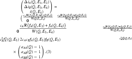 [\eqalignno{&\left(\matrix{\Delta i_A(Q,E_1,E_2)\cr \Delta i_B(Q,E_3,E_4)\cr i(Q,E_5)}\right)=\cr &\left(\matrix{{{c_A\Re\{f_A(Q,E_1)+f_A(Q,E_2)\}}\over{W(Q,E_1,E_2)}} &{{c_B\Re\{f_B(Q,E_1)+f_B(Q,E_2)\}}\over{W(Q,E_1,E_2)}}& {\atop\vskip-3pt{0}}\cr{\atop0}&{{c_A\Re\{f_A(Q,E_3)+f_A(Q,E_4)\}}\over{W(Q,E_3,E_4)}}&{{c_B\Re\{f_B(Q,E_3)+f_B(Q,E_4)\}}\over{W(Q,E_3,E_4)}}\cr {\atop c_A^2f_A^2(Q, E_5)} & {\atop 2c_Ac_Bf_A(Q, E_5)f_B(Q, E_5)} & {\atop c_B^2f_B^2(Q, E_5)}}\right)\cr &\times\left(\matrix{a_{AA}(Q)-1\cr a_{AB}(Q)-1\cr a_{BB}(Q)-1}\right).&(3)}]