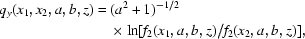 [\eqalign{q_y(x_1,x_2,a,b,z) &= (a^2+1)^{-1/2} \cr & \quad\times {\rm ln}[f_2(x_1,a,b,z) / f_2(x_2,a,b,z)],}]