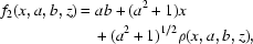[\eqalign{f_2(x,a,b,z) &= ab+(a^2+1)x \cr & \quad+(a^2+1)^{1/2}\rho (x,a,b,z),}]