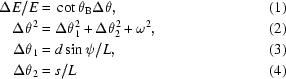 [\eqalignno{\Delta E/E = {}&\cot\theta_{\rm B}\Delta\theta, &(1)\cr\Delta\theta^2 = {}&\Delta\theta_1^2+\Delta\theta_2^2+\omega^2,&(2)\cr\Delta\theta_1 = {}&d\sin\psi/L,&(3)\cr\Delta\theta_2 = {}&s/L&(4)\cr}]