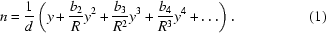 [n = {1\over d}\left(y+{b_2\over R}y^2+{b_3\over R^2}y^3+{b_4\over R^3}y^4+.\,.\,.\right).\eqno(1)]
