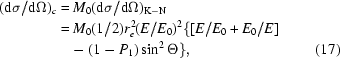 [\eqalignno{({\rm d}\sigma/{\rm d}\Omega)_c&=M_0({\rm d}\sigma/{\rm d}\Omega)_{{\rm K-N}}\cr&=M_0(1/2)r_e^2(E/E_0)^2\{[E/E_0+E_0/E]\cr&\kern11pt-(1-P_1)\sin^2\Theta\},&(17)}]