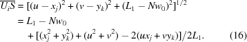 [\eqalignno{\overline{U_iS}&=[(u-x_j)^2+(v-y_k)^2+(L_1-Nw_0)^2]^{1/2}\cr&=L_1-Nw_0\cr&\quad+[(x^2_j+y^2_k)+(u^2+v^2)-2(ux_j+vy_k)]/2L_1.&(16)} ]