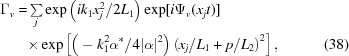 [\eqalignno{\Gamma_v=&{}\textstyle\sum\limits_j\exp\left(ik_1x_j^2/2L_1\right)\exp[i\Psi_v(x_jt)]\cr&{\times}\exp\left[\big(-k_1^2\alpha^\ast/4|\alpha|^2\big)\left(x_j/L_1+p/L_2\right)^2\right],&(38)}]
