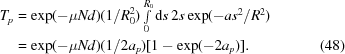 [\eqalignno{T_p&=\exp(-\mu{N}d)(1/R_0^2)\textstyle\int\limits_0^{R_0}{\rm d}s\,2s\exp(-as^2/R^2)\cr&=\exp(-\mu{N}d)(1/2a_p)[1-\exp(-2a_p)].&(48)}]
