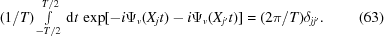 [(1/T)\textstyle\int\limits_{-T/2}^{T/2}\,{\rm d}t\,\exp[-i\Psi_v(X_jt)-i\Psi_v(X_{j^\prime}t)]=(2\pi/T)\delta_{jj^\prime}.\eqno(63)]