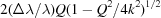 [2(\Delta\lambda/\lambda )Q(1-Q^2/4k^2)^{1/2}]