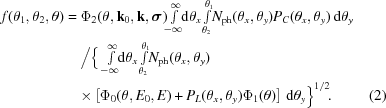 [\eqalignno{f(\theta _1, \theta _2, \theta)={}&\Phi _2 (\theta, {\bf k}_0, {\bf k},\boldsigma)\!\!\textstyle\int\limits_{ - \infty }^\infty \!\!{\rm d}\theta _x \textstyle\int\limits_{\theta _2 }^{\theta _1 }\!N_{\rm ph} (\theta _x, \theta _y) P_C (\theta _x, \theta _y)\,{\rm d}\theta _y \cr&\big/ \Big\{\textstyle\int\limits_{ - \infty }^\infty \!\!{\rm d}\theta _x \textstyle\int\limits_{\theta _2 }^{\theta _1 } \!N_{\rm ph} (\theta _x, \theta _y) \cr&{\times}\left[\Phi _0 (\theta, E_0, E) + P_L (\theta _x, \theta _y)\Phi _1 (\theta) \right]\,{\rm d}\theta _y \Big\}^{1/2}\!.&(2)}]