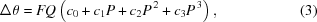 [\Delta\theta=FQ\left(c_0+c_1P+c_2P^{\,2}+c_3P^{\,3}\right),\eqno(3)]