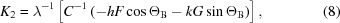 [K_2=\lambda^{-1}\left[C^{-1}\left(-hF\cos\Theta_{\rm B}-kG\sin\Theta_{\rm B}\right)\right],\eqno(8)]