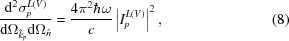 [{{\rm d}^2\sigma_p^{L(V)}\over{{\rm d}\Omega_{{\hat k}_p}}{\rm d}\Omega_{\hat n}}={4\pi^2\hbar\omega\over c}\left|I_p^{L(V)}\right|^2,\eqno(8)]