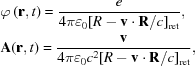 [\eqalign{&\varphi\,({\bf r},t)={e\over{4\pi\varepsilon_0[R-{\bf v}\cdot{\bf R}/c]_{\rm ret}}},\cr&{\bf A}({\bf r},t)={{\bf v}\over{4\pi\varepsilon_0c^2[R-{\bf v}\cdot{\bf R}/c]_{\rm ret}}},}]