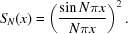 [S_N(x)=\left({{\sin{N\pi}x}\over{{N\pi}x}}\right)^2.]