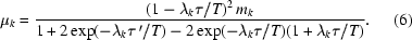 [\mu _{k} = {{(1-\lambda _{k}\tau /T)^{2}\,m_{k}}\over{1+2\exp(-\lambda _{k}\tau\,'/T)-2\exp(-\lambda _{k}\tau /T)(1+\lambda _{k}\tau /T)}}. \eqno(6)]