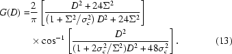 [\eqalignno{G(D)=&{}{{2}\over{\pi}}\left[{{{D^2+24\Sigma^2}\over{\left(1+\Sigma^2/\sigma_c^2\right)D^2+24\Sigma^2}}}\right]\cr&\times\cos^{-1}\left[{{D^2}\over{(1+2\sigma_c^2/\Sigma^2)D^2+48\sigma_c^2}}\right].&(13)}]