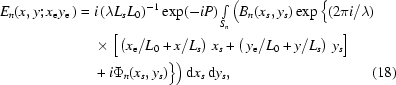 [\eqalignno{E_n (x,y\semi x_{\rm e} y_{\rm e} \,) ={}& {i}\, (\lambda L_{s}L_0)^{-1} \exp(-iP) \textstyle\int\limits_{S_n} \big( B_n (x_{s}, y_{s}) \exp \big\{ (2 \pi i/\lambda) \cr & \times \big[\left({x_{\rm e}}/{L_0} + {x }/{L_{s}}\right) \,x_{s} + \left({\,y_{\rm e}}/{L_0} + {y }/{L_{s}} \right)\, y_{s} \big] \cr & + i \Phi_n (x_s, y_s) \big\} \big) \,{\rm d}x_s \, {\rm d}y_s, \phantom{\Big|}& (18)}]