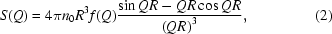 [S(Q)=4\pi{n_0}R^3f(Q){{\sin{QR-QR}\cos{QR}}\over{\left({QR}\right)^3}},\eqno(2)]