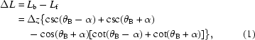 [\eqalignno{\Delta{L}&=L_{\rm{b}}-L_{\rm{f}}\cr&=\Delta{z}\{\csc(\theta_{\rm{B}}-\alpha)+\csc(\theta_{\rm{B}}+\alpha)\cr&\quad\,-\cos(\theta_{\rm{B}}+\alpha)[\cot(\theta_{\rm{B}}-\alpha)+\cot(\theta_{\rm{B}}+\alpha)]\},&(1)}]