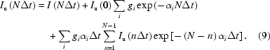 [\eqalignno{I_{\rm{u}}\left(N\Delta{t}\right)={}&I\left(N\Delta{t}\right)+I_{\rm{u}}\left(0\right)\sum\limits_i{g_i}\exp\left(-\alpha_iN\Delta{t}\right)\cr&+\sum\limits_ig_i\alpha_i\Delta{t}\sum\limits_{n=1}^{N-1}I_{\rm{u}}\left(n\Delta{t}\right)\exp\left[-\left(N-n\right)\alpha_i\Delta{t}\right].&(9)}]