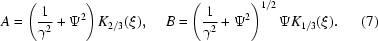 [A=\left({{1}\over{\gamma^{2}}}+\Psi^{2}\right)K_{2/3}(\xi),\,\quad{B}=\left({{1}\over{\gamma^{2}}}+\Psi^{2}\right)^{1/2}\Psi K_{1/3}(\xi).\eqno(7)]