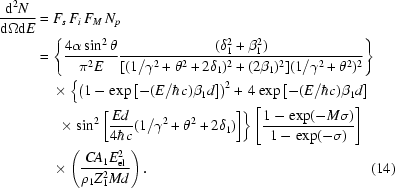 [\eqalignno{{{{\rm{d}}^2N}\over{{\rm{d}}\Omega{\rm{d}}E}} &= F_s\,F_i\,F_M\,N_p \cr&= \left\{{{{4\alpha\sin^2\theta}\over{\pi^2E}} {{(\delta_1^2+\beta_1^2)}\over{[(1/\gamma^2+\theta^2+2\delta_1)^2+(2\beta_1)^2] (1/\gamma^2+\theta^2)^2}}}\right\} \cr& \quad\times \left\{\left(1-\exp\left[-(E/\hbar{c})\beta_1d\right]\right)^2+\,4\exp\left[-(E/\hbar{c})\beta_1d\right]\right. \cr& \left.\quad\,\times\sin^2\left[{{{Ed}\over{4\hbar{c}}} (1/\gamma^2+\theta^2+2\delta_1)}\right]\right\} \left[{{{1-\exp(-M\sigma)}\over{1-\exp(-\sigma)}}}\right]\cr&\quad\times \left({{{CA_1E_{\rm{el}}^2}\over{\rho_1Z_1^2 Md}}}\right). &(14)}]