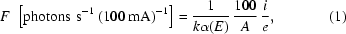 [F\,\,\left[{\rm{photons\,\,s}}^{-1}\,{\rm{(100\,mA)}}^{-1}\right]={1\over{k\alpha(E)}}\,{100\over{A}}\,{i\over{e}},\eqno(1)]