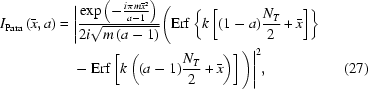 [\eqalignno{I_{\rm{Para}}\left({\bar{x},a}\right)={}& \Bigg|{{\exp\left(-{{i\pi{m}\bar{x}^2}\over{a-1}}\right)}\over{2i\sqrt{m\left({a-1}\right)}}} \Bigg({\rm{Erf}}\left\{{k\left[(1-a){{N_T}\over2}+\bar{x}\right]}\right\} \cr& -{\rm{Erf}}\left[k\left((a-1){{N_T}\over2}+\bar{x}\right)\right] \Bigg) \Bigg|^2,&(27)}]