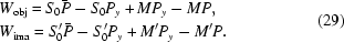 [\eqalign{&W_{\rm{obj}}=S_0\bar{P}-S_0P_y+MP_y-MP,\cr&W_{\rm{ima}}=S_0^{\,\prime}\bar{P}-S_0^{\,\prime}P_y+M'P_y-M'P.}\eqno(29)]