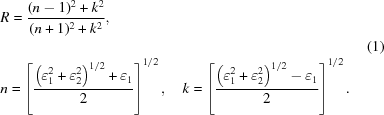 [\eqalignno{&R={{(n-1)^2+k^2}\over{(n + 1)^2+k^2}},\cr&&(1)\cr&n=\left[{{\left(\varepsilon_1^2+\varepsilon_2^2\right)^{1/2}+\varepsilon_1}\over2}\right]^{1/2},\quad k=\left[{{\left(\varepsilon_1^2+\varepsilon_2^2\right)^{1/2}-\varepsilon_1}\over2}\right]^{1/2}.}]