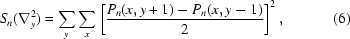[S_n(\nabla_y^2)=\sum\limits_y\sum\limits_x\left[{{P_n(x,y+1)-P_n(x,y-1)}\over{2}}\right]^2,\eqno(6)]