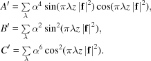 [\eqalign{&A'=\textstyle\sum\limits_\lambda{\alpha^4\sin(\pi\lambda{z}\left|{\bf{f}}\right|^2)}\cos(\pi\lambda{z}\left|{\bf{f}} \right|^2), \cr& B'=\textstyle\sum\limits_\lambda{\alpha^2\sin^2(\pi\lambda{z}\left|{\bf{f}}\right|^2)}, \cr& C'=\textstyle\sum\limits_\lambda{\alpha^6\cos^2(\pi\lambda{z}\left|{\bf{f}}\right|^2)}.}]