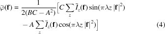 [\eqalignno{\widetilde\varphi({\bf{f}})={}&{1\over{2(BC-A^2)}}\Big[C\sum\limits_z{\tilde{I}}_z({\bf{f}})\sin(\pi\lambda{z}\left|{\bf{f}}\right|^2) \cr& -A\sum\limits_z{\tilde{I}}_z({\bf{f}})\cos(\pi\lambda{z}\left|{\bf{f}}\right|^2)\Big]&(4)}]