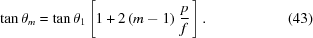 [\tan\theta_m=\tan\theta_1\left[{1+2\left({m-1}\right)\,{p\over{f}}}\,\right].\eqno(43)]