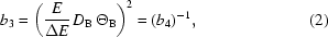 [b_3 = \left({{E} \over {\Delta E}} \, D_{\rm{B}} \, \Theta_{\rm{B}} \right)^2 = (b_4)^{-1},\eqno(2)]