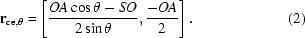[{\bf{r}}_{{\rm{ce}},\theta}= \left[{{OA\cos\theta-SO}\over{2\sin\theta}},{{-OA}\over{2}}\right].\eqno(2)]