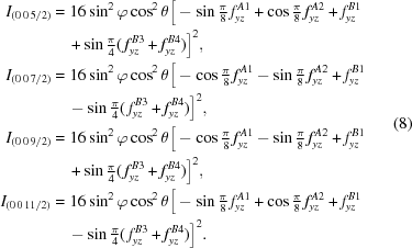 [\eqalign{ I_{(0\,0\,5/2)} &= 16\sin ^2\varphi \cos ^2\theta \big[ - \sin {\textstyle{\pi \over 8}}\,f_{yz}^{A1} + \cos {\textstyle{\pi \over 8}}\,f_{yz}^{A2} + f_{yz}^{B1} \cr&\quad+ \sin {\textstyle{\pi \over 4}}(\,f_{yz}^{B3} + f_{yz}^{B4}) \big]^2, \cr {I_{(0\,0\,7/2)}} &= 16\sin ^2\varphi \cos ^2\theta \big[ - \cos {\textstyle{\pi \over 8}}\,f_{yz}^{A1} - \sin {\textstyle{\pi \over 8}}\,f_{yz}^{A2} + f_{yz}^{B1} \cr&\quad- \sin {\textstyle{\pi \over 4}}(\,f_{yz}^{B3} + f_{yz}^{B4}) \big]^2, \cr {I_{(0\,0\,9/2)}} &= 16\sin ^2\varphi \cos ^2\theta \big[- \cos {\textstyle{\pi \over 8}}\,f_{yz}^{A1} - \sin {\textstyle{\pi \over 8}}\,f_{yz}^{A2} + f_{yz}^{B1} \cr&\quad+ \sin {\textstyle{\pi \over 4}}(\,f_{yz}^{B3} + f_{yz}^{B4}) \big]^2, \cr {I_{(0\,0\,11/2)}} &= 16\sin ^2\varphi \cos ^2\theta \big[ - \sin {\textstyle{\pi \over 8}}\,f_{yz}^{A1} + \cos {\textstyle{\pi \over 8}}\,f_{yz}^{A2} + f_{yz}^{B1} \cr&\quad- \sin {\textstyle{\pi \over 4}}(\,f_{yz}^{B3} + f_{yz}^{B4}) \big]^2.} \eqno(8)]