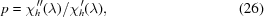 [p = {{\chi _h^{\,\prime\prime}(\lambda)} / {\chi _h^{\,\prime}(\lambda)}},\eqno(26)]