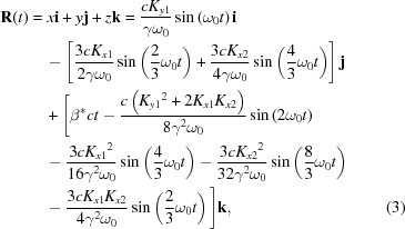 [\eqalignno{ {\bf{R}}(t) &= x{\bf{i}} + y{\bf{j}} + z{\bf{k}} = {{c{K_{y1}}} \over {\gamma {\omega_0}}}\sin\left({{\omega_0}t}\right){\bf{i}} \cr& \quad - \left[ {{ 3c{K_{x1}} }\over{ 2\gamma\omega_0 }} \sin\left({2\over3}\omega_0t\right) + {{ 3c{K_{x2}} }\over{ 4\gamma\omega_0 }} \sin\left({4\over3}\omega_0t\right) \right] {\bf{j}} \cr& \quad + \Bigg[ {\beta^*}ct- {{ c\left({{K_{y1}}^2+2{K_{x1}}{K_{x2}}}\right) }\over{ 8\gamma^2\omega_0 }}\sin\left(2\omega_0t\right) \cr&\quad - {{ 3c{K_{x1}}^2 }\over{ 16\gamma^2\omega_0 }} \sin\left({4\over3}\omega_0t\right) - {{ 3c{K_{x2}}^2 }\over{ 32\gamma^2\omega_0 }}\sin\left({8\over3}\omega_0t\right) \cr&\quad - {{3c{K_{x1}}{K_{x2}} }\over{ 4\gamma^2\omega_0 }} \sin \left({2\over3}\omega_0t\right) \Bigg]{\bf{k}}, &(3)}]