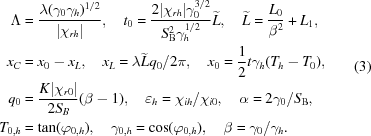 [\eqalign{\Lambda & = {{\lambda (\gamma _{0}\gamma _{h})^{1/2}} \over {|\chi _{rh}|}},\quad t_{0} = {{2|\chi _{rh}|\gamma _{0}^{3/2}} \over {S_{\rm B}^{2}\gamma _{h}^{1/2}}} \widetilde{L},\quad \widetilde{L} = {{L_{0}} \over {\beta ^{2}}}+L_{1}, \cr x_{C} & = x_{0}-x_{L},\quad x_{L} = {{\lambda \widetilde{L}q_{0}} / {2\pi }},\quad x_{0} = {{1} \over {2}}t\gamma _{h}(T_{h}-T_{0}), \cr q_{0} & = {{K|\chi _{r0}|} \over {2S_{B}}}(\beta -1),\quad \varepsilon _{h} = {{ \chi _{ih}} / {\chi _{i0}}},\quad \alpha = {{2\gamma _{0}} / {S_{\rm B}}}, \cr T_{0,h} & = \tan (\varphi _{0,h}),\quad \gamma _{0,h} = \cos (\varphi _{0,h}),\quad \beta = {{\gamma _{0}} / {\gamma _{h}}}.}\eqno(3)]