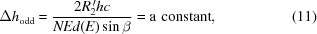 [\Delta{h}_{\rm{odd}}= {{2R_2^{\,\prime}hc}\over{NEd(E)\sin\beta}} = {\rm{a\,\,constant}},\eqno(11)]