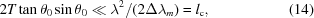 [2T\tan\theta_0\sin\theta_0 \ll {\lambda^2}/(2\Delta{\lambda_m}) = {l_{\rm c}}, \eqno(14)]