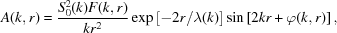 [A(k,r)= {{S_0^2(k)F(k,r)}\over{kr^2}}\exp\left[-2r/\lambda(k)\right]\sin\left[2kr+\varphi(k,r)\right],]