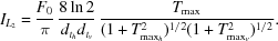 [I_{L_2} = {{F_0}\over{\pi}} \, {{8\ln2}\over{d_{t_h}d_{t_v}}} \, {{ T_{\rm max} }\over{ (1+T^2_{{\rm max}_h})^{1/2} (1 + T^2_{{\rm max}_v})^{1/2} }}.]