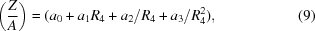 [\left({{Z} \over {A}} \right) = (a_0 + a_1 R_4 + a_2/R_4 + a_3/R_4^2),\eqno(9)]