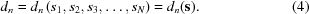 [d_{n} = d_{n}\left(s_{1},s_{2},s_{3},\ldots,s_{N}\right) = d_{n}({\bf s}).\eqno(4)]