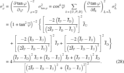 [\eqalignno{ \sigma_\varphi^2 &= \left({{\partial\tan\varphi}\over{\partial\varphi}}\right)_{\varphi\,=\,\overline\varphi}^{-2}\sigma_{\tan\varphi}^2= \cos^4\overline\varphi\sum\limits_{k\,=\,\left\{{U,\,P,\,D}\right\}}\left({{\partial\tan\varphi}\over{\partial I_k}}\right)_{I_k\,=\,\overline I_k}^{2}\sigma_{I_k}^2 \cr& =\left(1+\tan^2\overline\varphi\right)^{-2} \Bigg\{ \left[{{-2\left(\overline I_{\rm{P}}-\overline I_{\rm{D}}\right)}\over{\left(2\overline I_{\rm{P}}-\overline I_{\rm{D}}-\overline I_{\rm{U}}\right)^2}}\right]^2\overline I_{\rm{U}} \cr& \quad + \left[{{-2\left(\overline I_{\rm{D}}-\overline I_{\rm{U}}\right)}\over{\left(2\overline I_{\rm{P}}-\overline I_{\rm{D}}-\overline I_{\rm{U}}\right)^2}}\right]^2\overline I_{\rm{P}} + \left[{{-2\left(\overline I_{\rm{P}}-\overline I_{\rm{U}}\right)}\over{\left(2\overline I_{\rm{P}}-\overline I_{\rm{D}}-\overline I_{\rm{U}}\right)^2}}\right]^2\overline I_{\rm{D}} \Bigg\} \cr& = 4{{\left(\overline I_{\rm{P}}-\overline I_{\rm{D}}\right)^2\,\overline I_{\rm{U}} + \left(\overline I_{\rm{D}}-\overline I_{\rm{U}}\right)^2\,\overline I_{\rm{P}} + \left(\overline I_{\rm{P}}-\overline I_{\rm{U}}\right)^2\,\overline I_{\rm{D}} }\over{ \left[\left(2\overline I_{\rm{P}}-\overline I_{\rm{D}}-\overline I_{\rm{U}}\right)^2 \,+\, \left(\overline I_{\rm{D}}-\overline I_{\rm{U}}\right)^2\right]^2}}.& (28)}]