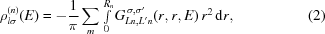 [\rho_{l\sigma}^{(n)}(E) = -{{1} \over {\pi}}\sum_{m}\textstyle\int\limits_{0}^{R_n} G_{Ln,L'n}^{\,\sigma,\sigma'}(r,r,E)\,r^2\,{\rm{d}}r,\eqno(2)]