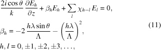[\eqalign{ & {{2i\cos\theta}\over{k}} \,{{\partial{E_h}}\over{\partial{z}}} + {\beta_h}{E_h} + \sum\limits_l {{\chi_{h-l}}\,{E_l}}=0, \cr& {\beta_h} = - 2\,{{h\lambda\sin\theta}\over\Lambda} - {\left({{h\lambda}\over\Lambda}\right)^2}, \cr& h,l=0,\pm1,\pm2,\pm3,\ldots,} \eqno(11)]