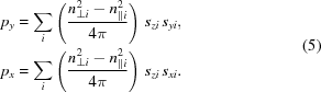 [\eqalign{ p_y & = \sum\limits_i \left({{n_{\bot i}^2-n_{\parallel i}^2}\over{4\pi}}\right)\,s_{zi}\,s_{yi}, \cr p_x & = \sum\limits_i \left({{n_{\bot i}^2-n_{\parallel i}^2}\over{4\pi}}\right)\,s_{zi}\,s_{xi}.}\eqno(5)]